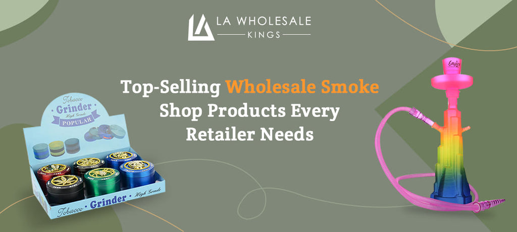 Top-Selling Wholesale Smoke Shop Products Every Retailer Needs
