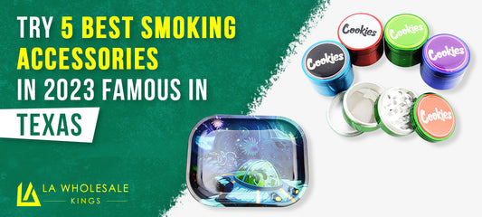 Try 5 best Smoking Accessories in 2023 famous in Texas
